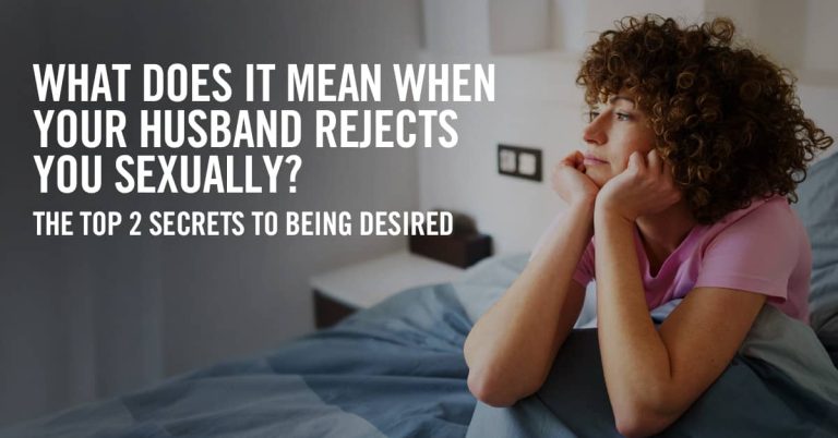 What Does It Mean When Your Wife Rejects You Sexually? Relationship Insights