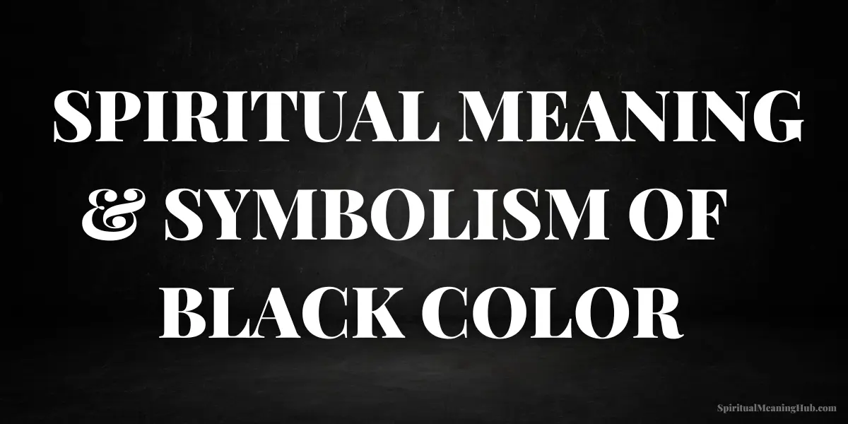 What Does Black Mean in the Bible? Spiritual Symbolism