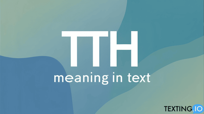 What Does TTMH Mean? Texting Acronyms Explained