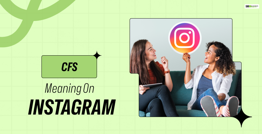 What Does CFS Mean on Instagram? Social Media Slang Decoded